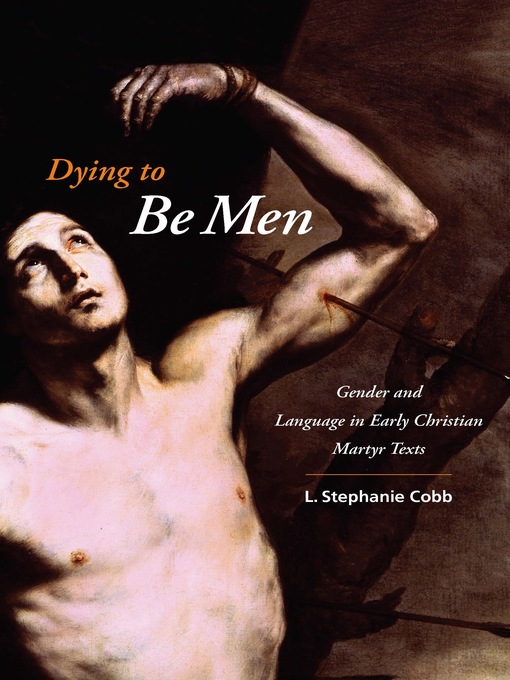 Title details for Dying to Be Men by L. Stephanie Cobb - Available